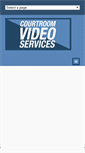 Mobile Screenshot of courtroomvideoservices.com